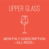 Upper Glass Monthly Subscription - All Reds
