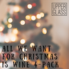 All I Want For Christmas is Wine 4-Pack
